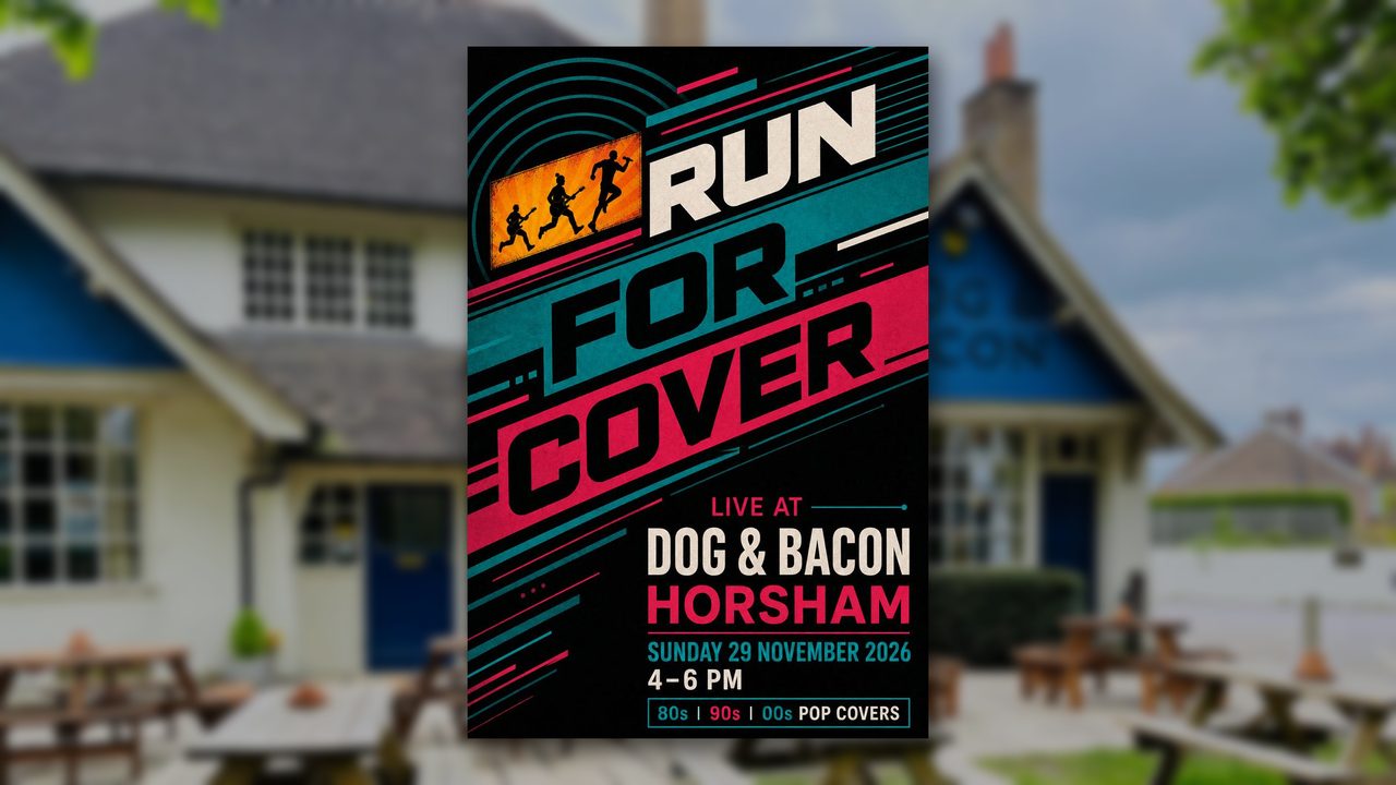 Run For Cover - The Dog and Bacon - Horsham Event