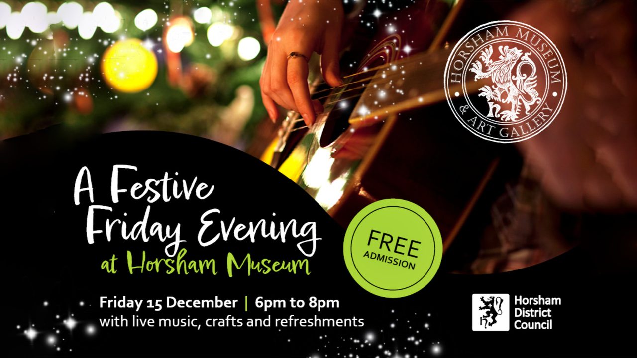 Festive Friday Evening - Horsham Museum and Art Gallery - Horsham Event