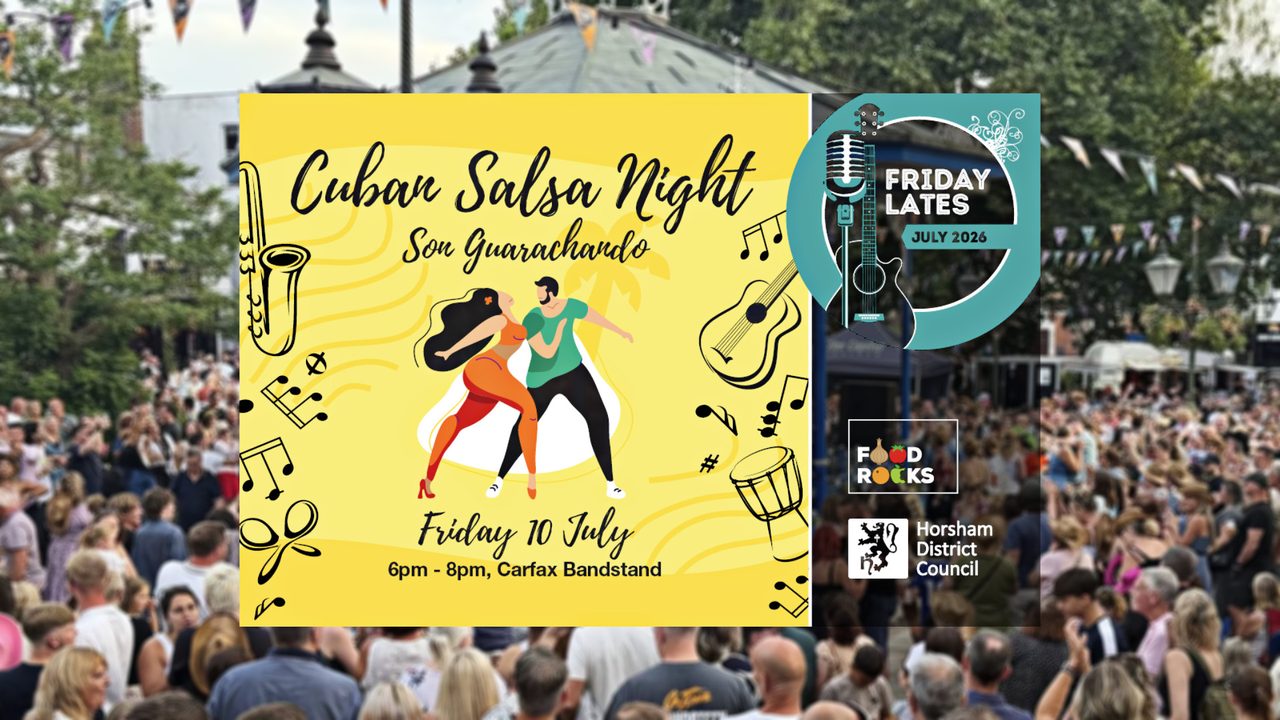 Friday Lates - Cuban Salsa Night - Carfax Bandstand - Horsham Event
