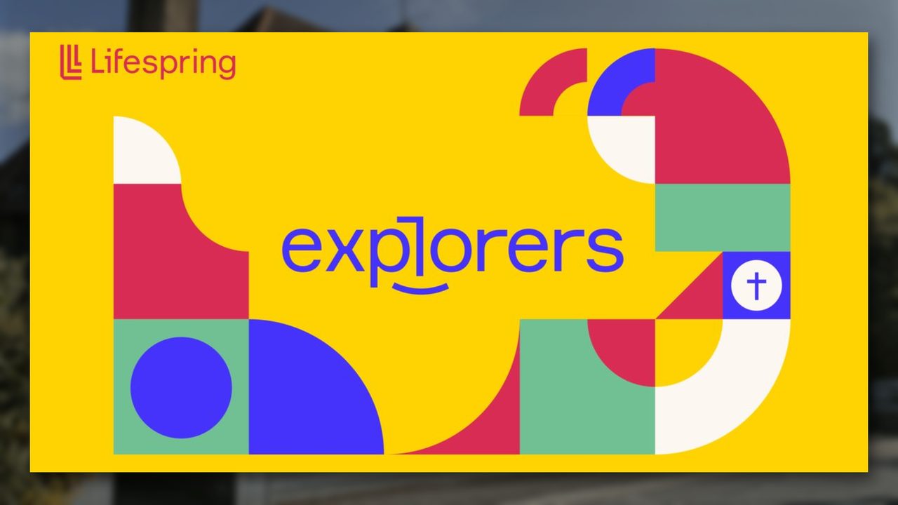 Lifespring Explorers - Lifespring Church - Horsham Event