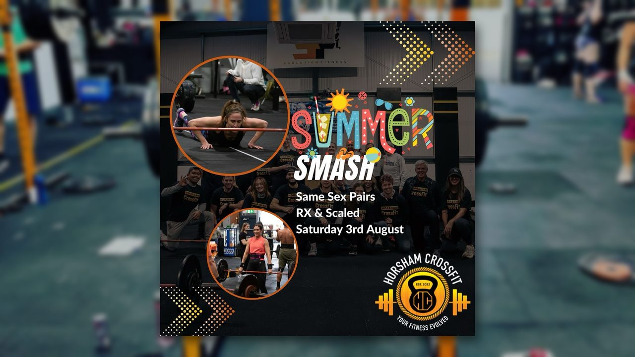 Summer Smash - Horsham CrossFit - Horsham Event