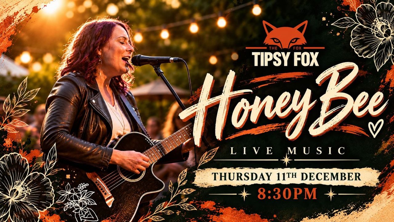 Live Music with Honey Bee - The Tipsy Fox - Horsham Event