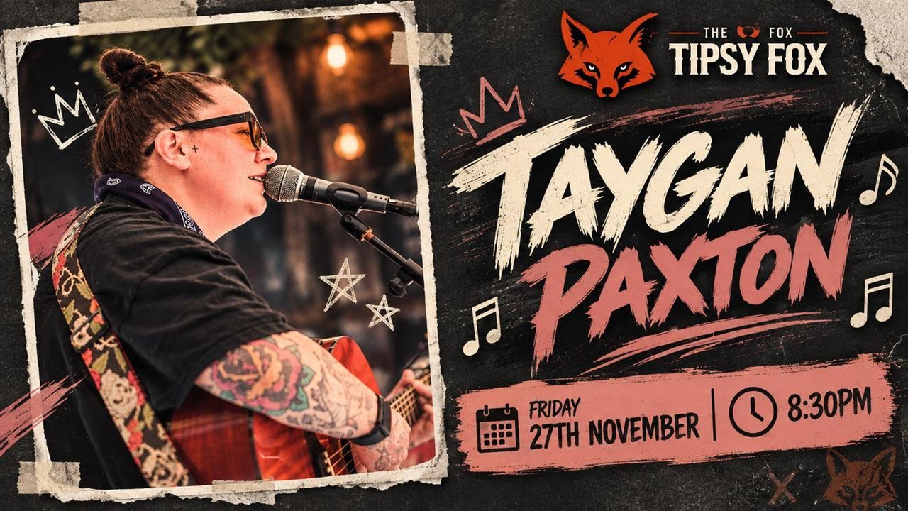 Live Music with Taygan Paxton - The Tipsy Fox - Horsham Event